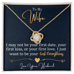 To My Last Everything - Love Knot Necklace